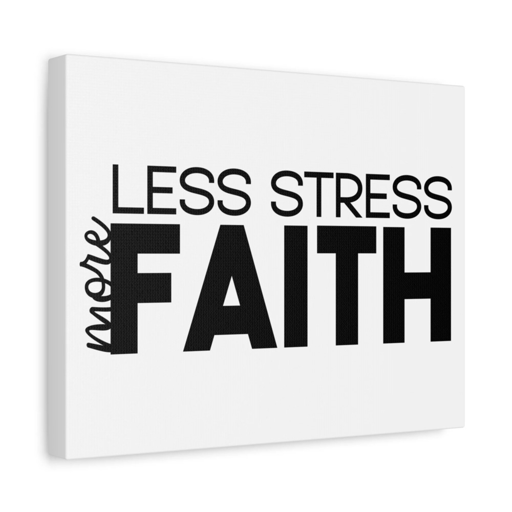 Scripture Canvas More Faith, Less Stress PSALM 119:143 Christian Wall Art Print